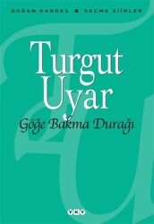 Göğe Bakma Durağı -Turgut Uyar - 1