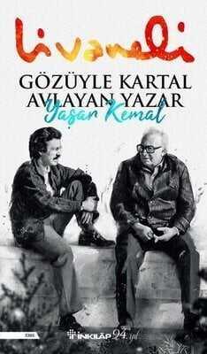 Gözüyle Kartal Avlayan Yazar Yaşar Kemal - Zülfü Livaneli - 1