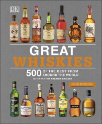 Great Whiskies 500 of the Best From Around the World - Charles Maclean - Dorling Kindersley Publishers LTD - 1