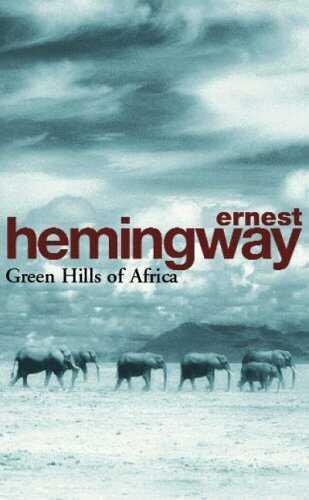 Green Hills of Africa - Ernest Hemingway - Arrow Books - 1