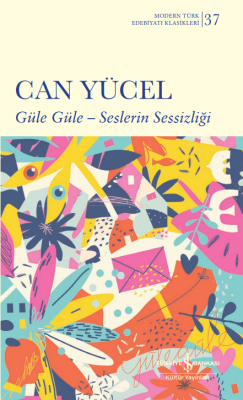 Güle Güle – Seslerin Sessizliği - Can Yücel - 1