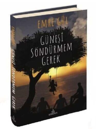 Güneşi Söndürmem Gerek (Ciltli) - Emre Gül - 1