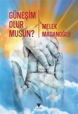 Güneşim Olur Musun? - Melek Madanoğlu - 1