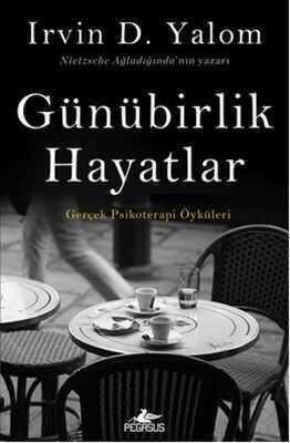 Günübirlik Hayatlar - Irvin D. Yalom - 1