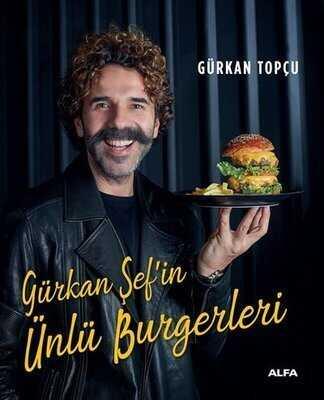 Gürkan Şef’in Ünlü Burgerleri - Gürkan Topçu - 1