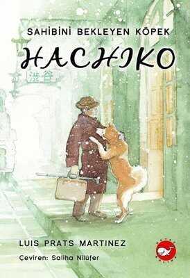 Hachiko - Sahibini Bekleyen Köpek - Luis Prats Martinez - 1