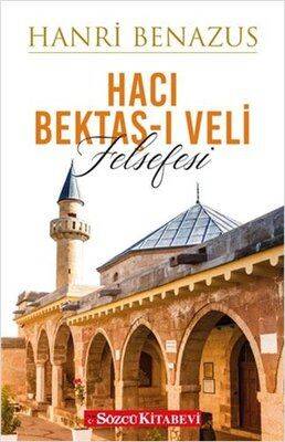 Hacı Bektaş-ı Veli Felsefesi - Hanri Benazus - 1