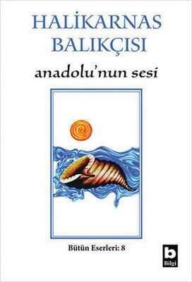 Halikarnas Balıkçısı - Anadolu’nun Sesi Bütün Eserleri 8 - Cevat Şakir Kabaağaçlı (Halikarnas Balıkçısı) - 1