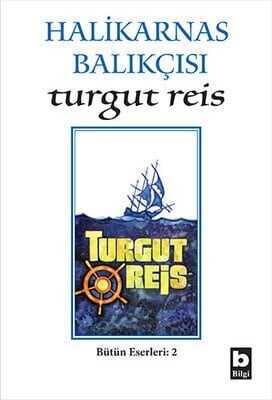 Halikarnas Balıkçısı -Turgut Reis Bütün Eserleri 2 - Cevat Şakir Kabaağaçlı (Halikarnas Balıkçısı) - 1