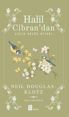 Halil Cibran’dan Aşkın Küçük Kitabı - Neil Douglas – Klotz - 1