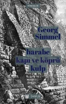 Harabe, Kapı ve Köprü, Kulp - Georg Simmel Janus - 1