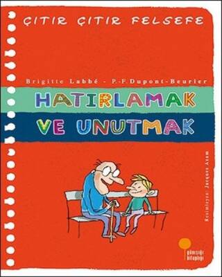 Hatırlamak ve Unutmak - Çıtır Çıtır Felsefe 29 - Brigitte Labbe - Günışığı Kitaplığı - 1