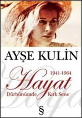 Hayat Dürbünümde Kırk Sene 1941-1964 - Ayşe Kulin - 1