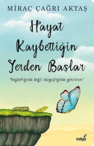 Hayat Kaybettiğin Yerden Başlar - Miraç Çağrı Aktaş - 1