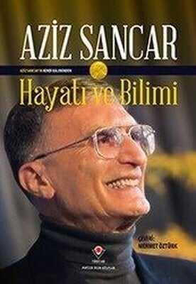 Hayatı ve Bilimi Ciltli - Aziz Sancar - 1