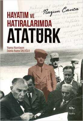 Hayatım ve Hatıralarımda Atatürk - Nazım Canca - 1