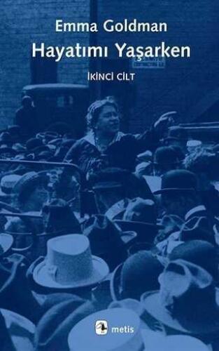 Hayatımı Yaşarken - İkinci Cilt - Emma Goldman - 1