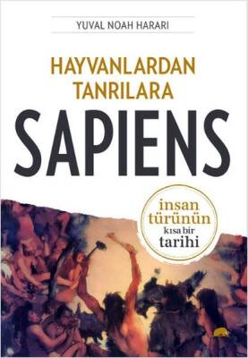 Hayvanlardan Tanrılara - Sapiens - Yuval Noah Harari - 1