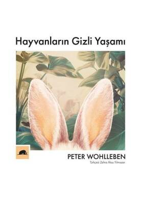 Hayvanların Gizli Yaşamı - Peter Wohlleben - Kolektif Kitap - 1