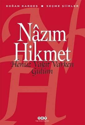 Henüz Vakit Varken Gülüm - Nazım Hikmet Ran - 1