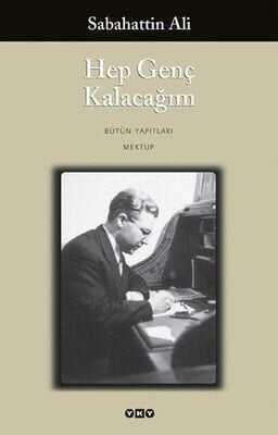 Hep Genç Kalacağım - Sabahattin Ali - 1