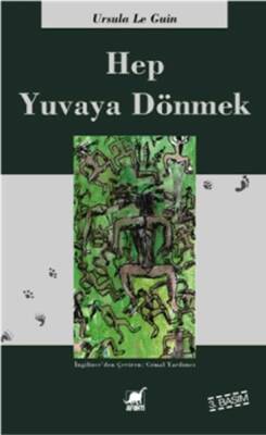 Hep Yuvaya Dönmek - Ursula K. Le Guin - Ayrıntı Yayınları - 1