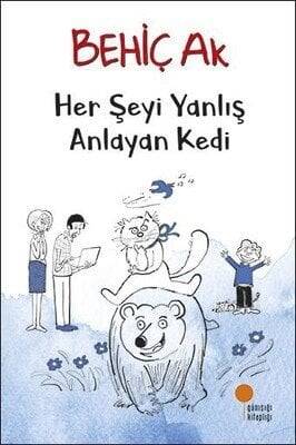 Her Şeyi Yanlış Anlayan Kedi - Behiç Ak - 1