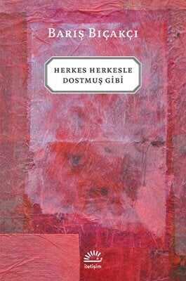 Herkes Herkesle Dostmuş Gibi - Barış Bıçakçı - 1