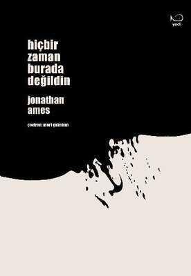 Hiçbir Zaman Burada Değildin - Jonathan Ames - 1