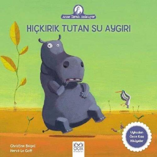 Hıçkırık Tutan Su Aygırı - Christine Beigel - 1001 Çiçek Kitaplar - 1