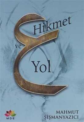 Hikmet ve Yol - Mahmut Şişmanyazıcı - 1