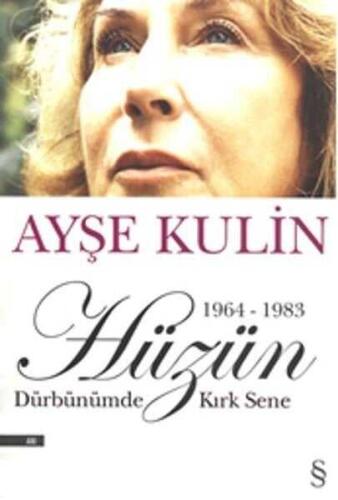 Hüzün Dürbünümde Kırk Sene - Ayşe Kulin - 1