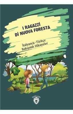 I Ragazzi Di Nuova Foresta (Yeni Ormanın Çocukları) İtalyanca Türkçe Bakışımlı Hikayeler - Kolektif - 1