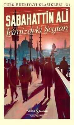 İçimizdeki Şeytan - Türk Edebiyatı Klasikleri 31 - Sabahattin Ali - 1