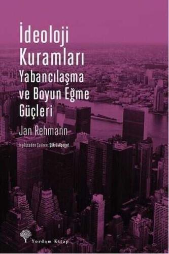 İdeoloji Kuramları: Yabancılaşmanın ve Boyun Eğmenin Güçleri - Jan Rehmann - 1