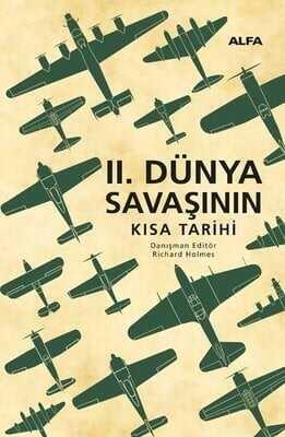 İkinci Dünya Savaşının Kısa Tarihi (Ciltli) - Richard Holmes - 1