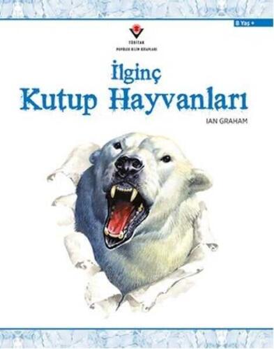 İlginç Kutup Hayvanları - Ian Graham - TÜBİTAK Yayınları - 1