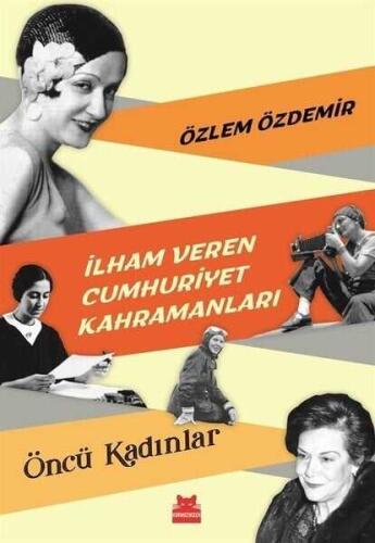 İlham Veren Cumhuriyet Kahramanları - Öncü Kadınlar - 1