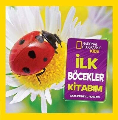 İlk Böcekler Kitabım - Catherine D. Hughes - 1