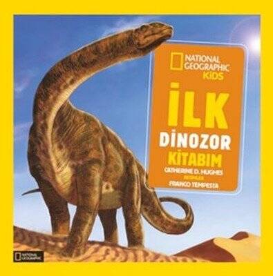 İlk Dinozor Kitabım - Catherine D. Hughes - 1