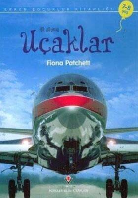 İlk Okuma - Uçaklar - Fiona Patchett - TÜBİTAK Yayınları - 1