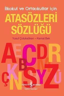 İlkokul ve Ortaokullar İçin Atasözleri Sözlüğü - Yusuf Çotuksöken - 1