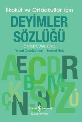 İlkokul ve Ortaokullar İçin Deyimler Sözlüğü - Yusuf Çotuksöken - 1