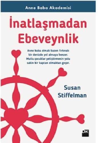 İnatlaşmadan Ebeveynlik - Susan Stiffelman - 1