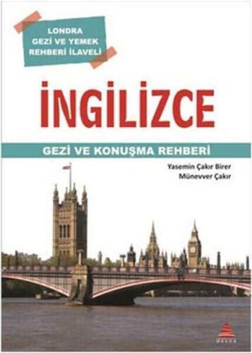 İngilizce Gezi ve Konuşma Rehberi - Yasemin Çakır Birer, Münevver Çakır - Delta Kültür Basım Yayın - 1