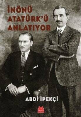 İnönü Atatürk’ü Anlatıyor - Abdi İpekçi - 1