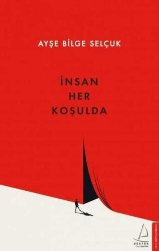 İnsan Her Koşulda - Ayşe Bilge Selçuk - Destek Yayınları - 1