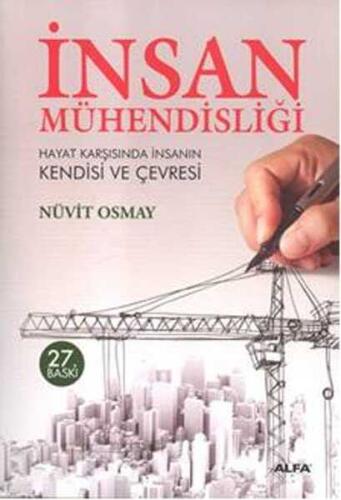 İnsan Mühendisliği: Hayat Karşısında İnsanın Kendisi ve Çevresi - Nüvit Osmay - Alfa Yayınları - 1