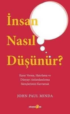 İnsan Nasıl Düşünür? - John Paul MInda - 1