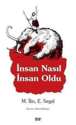 İnsan Nasıl İnsan Oldu - M. İlin, Erich Segal - 1